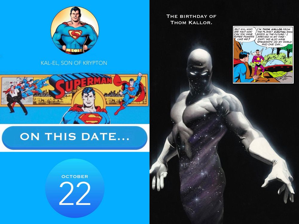 On this date, October 22nd, the birthday of Thom Kallor. (Art by Alex Ross and comic book panel by George Papp.)