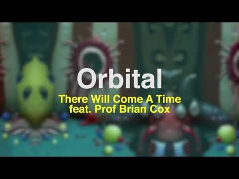 Orbital - There Will Come A Time feat. Prof. Brian Cox (official audio)