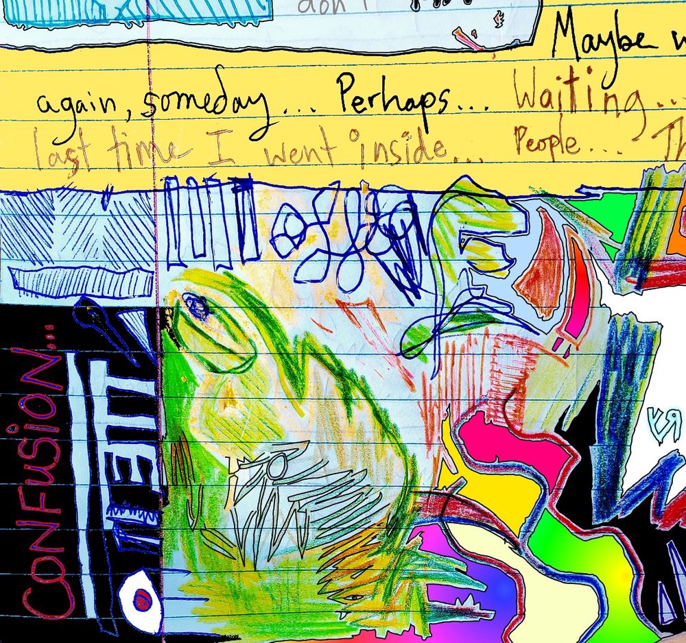 Notebook scribbles with felt pen, gel pen, and colored pencil from my notebook. Digital color added to make it look worse. Text is vague, hand written, and gibberishish.