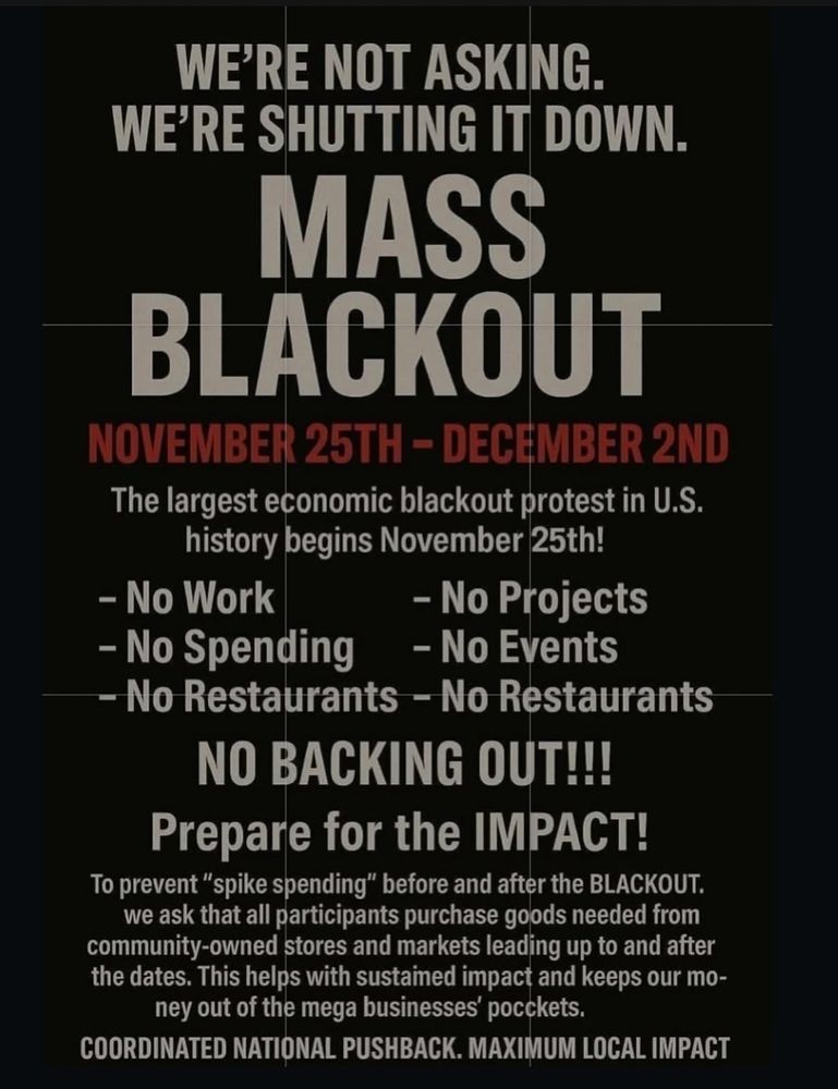 MASS BLACKOUT November 25-December 2 No Work, Spending, Projects, Events, Restaurants