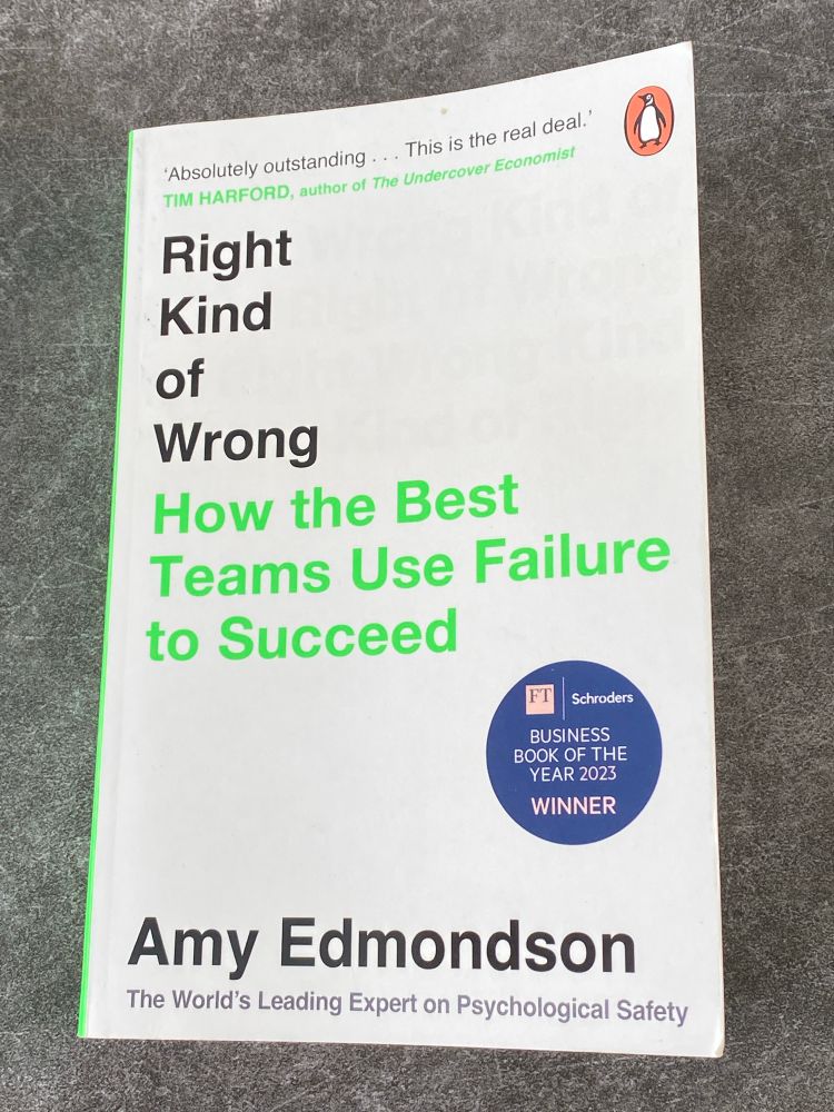 A picture of Amy Edmondson’s Right Kind of Wrong book