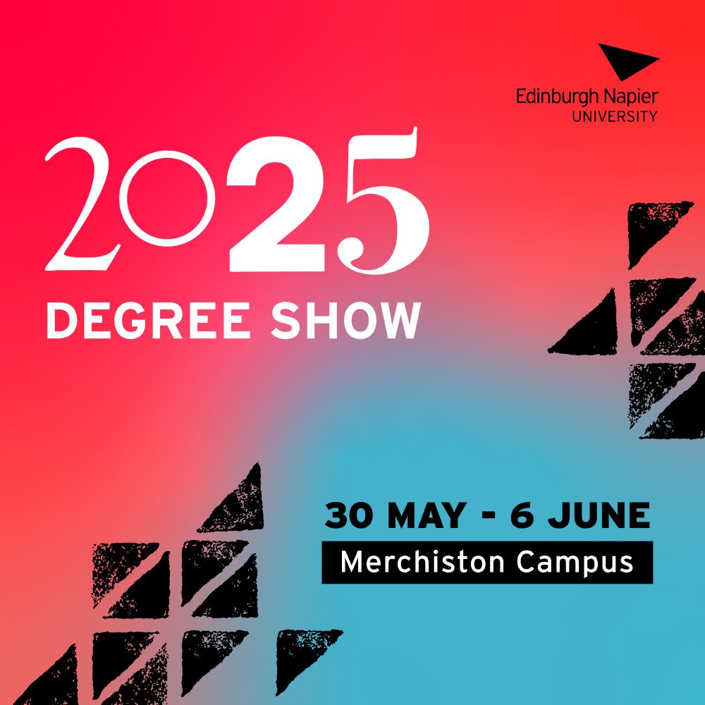 Copy reads "2025 Degree Show. 30 May - 6 June. Merchiston Campus."