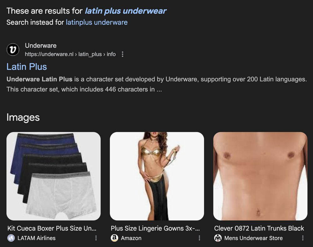 resultado da pesquisa 'latinplus underware' no google — o primeiro resultado, que era o desejado, mostra a página da especificação do character set da foundry underware. logo abaixo, links do google imagens para roupas íntimas e corpos latinos