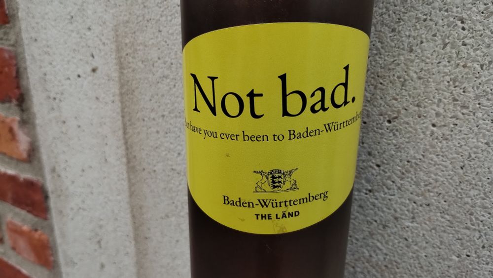 Yellow Sticker "Not Bad. But have you been to Baden-Württemberg?"
