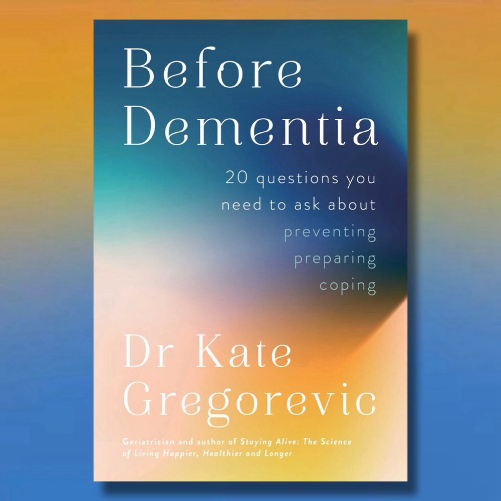 Cover image of Before Dementia by Dr Kate Gregorevic with a gradient yellow and blue background