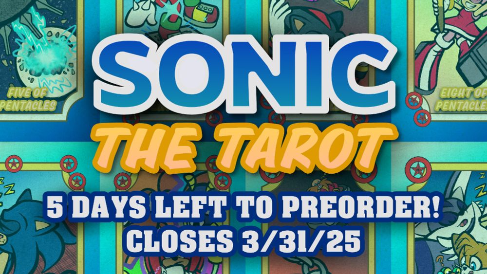 Sonic the Tarot: 5 Days Left to Preorder (Closes 3/31/25)