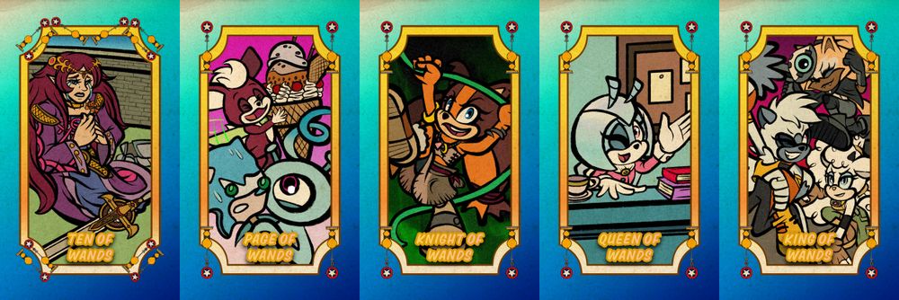 The Ten of Wands, Page of Wands, Knight of Wands, Queen of Wands, and King of Wands of SONIC THE TAROT. Respectively featuring a crying Merlina holding a flower and accompanied by a dormant Caliburn, Yacker and Chip enjoying a Sonic Ice Cream Pop and a Chocolate Chipped Cream Sundae Supreme, Sticks holding a vine and swinging through a forest, Jewel greeting the viewer to her office, and the Diamond Cutters springing into action.