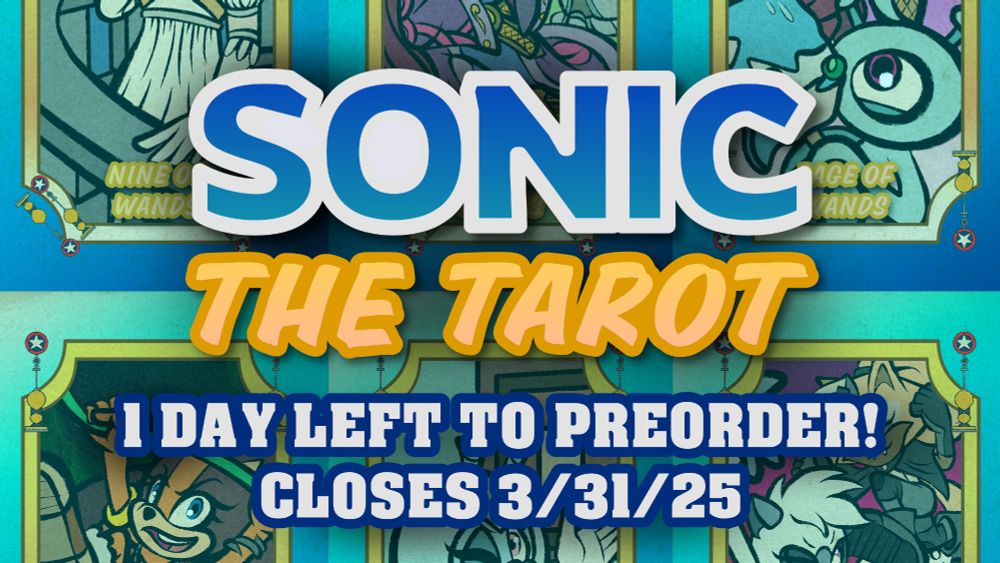 Sonic the Tarot: 1 Day Left to Preorder (Closes 3/31/25)