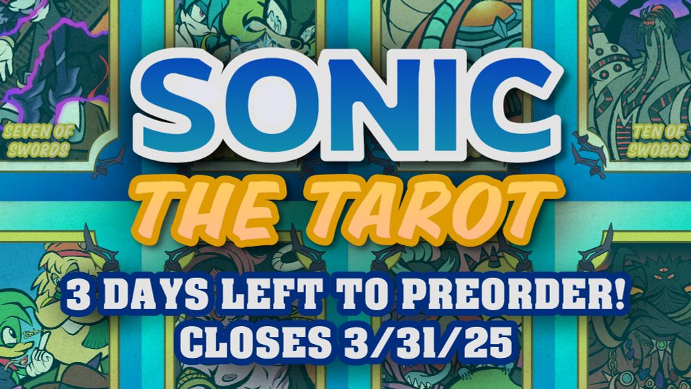 Sonic the Tarot: 3 Days Left to Preorder (Closes 3/31/25)