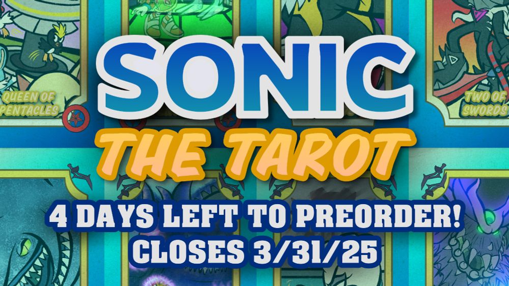 Sonic the Tarot: 4 Days Left to Preorder (Closes 3/31/25)