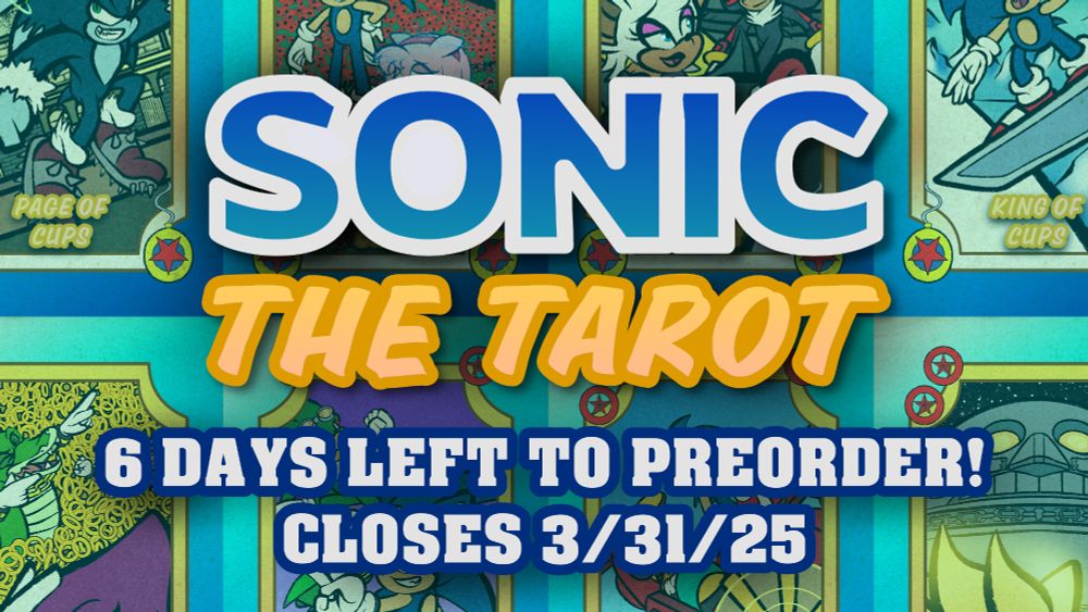 Sonic the Tarot: 6 Days Left to Preorder (Closes 3/31/25)