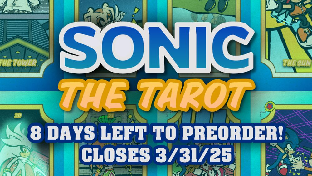 Sonic the Tarot: 8 Days Left to Preorder (Closes 3/31/25)