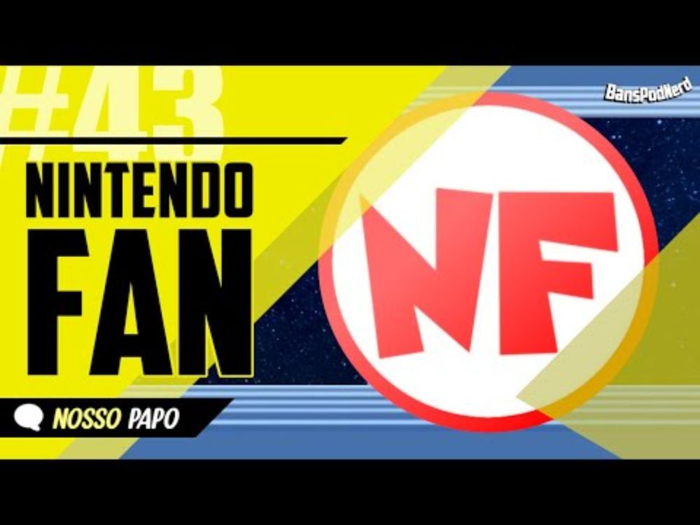 Do Início no YouTube às grandes amizades: A incrível Jornada do NintendoFan - Nosso Papo #43