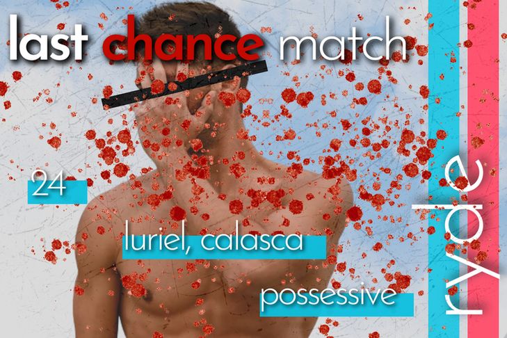 Last Chance Match promotion picture for Ryde: a 24-year-old jealous son of a bitch from Luriel, Calasca.
Brunette man pictured covering his face with blood splattered overtop and her eyes blacked out.