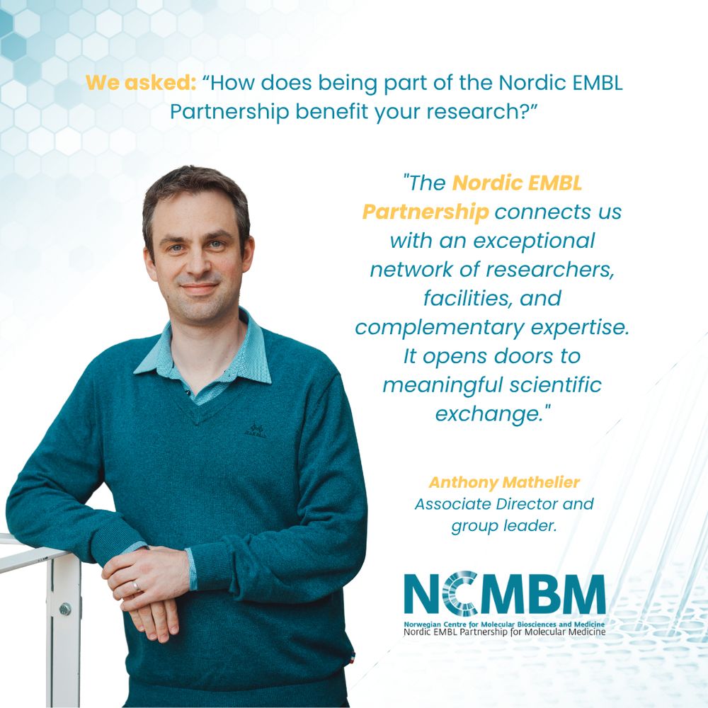 Picture of Aunthony Mathelier in a blue jumper and leaning on a banister. The picture is associated with a quote about the Nordic EMBL Partnership. The logo of NCMBM is also present and the background picture is faded and represent pipette tips and a 96-well pate in the bottom right corner and the beehive-like structure in the top left corner. 