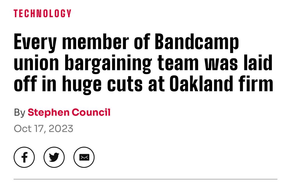 Headline from an SFGate article by Stephen Council: Every member of Bandcamp union bargaining team was laid off in huge cuts at Oakland firm