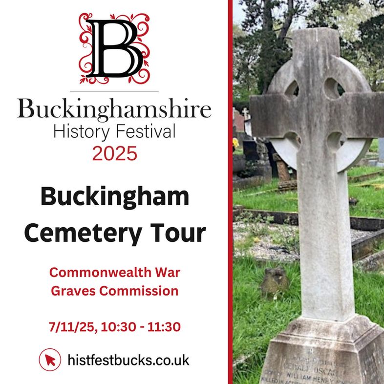 An image of a gravestone at Buckingham Cemetery, next to the Buckinghamshire History Festival branding.

The following text is beside it.

'Buckingham Cemetery Tour

commonwealth War Graves Commission

7/11/25, 10:30 - 11:30'.
