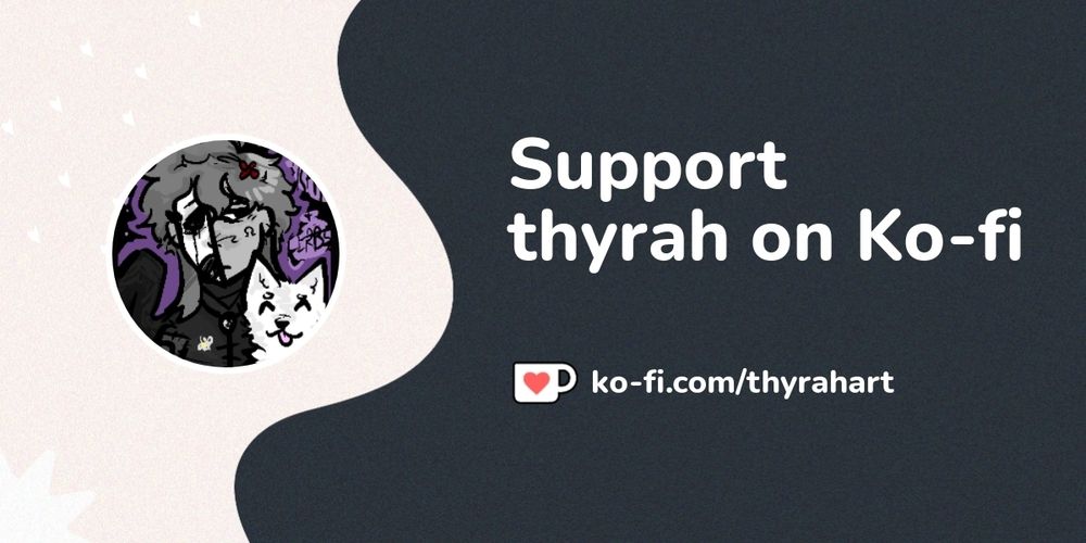 Support thyrah on Ko-fi! ❤️. ko-fi.com/thyrahart