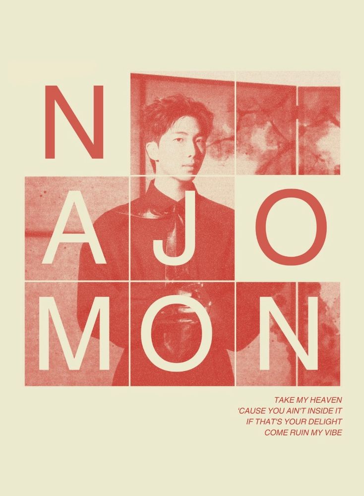 A photo poster of Namjoon in rusty monochrome with the letters of Namjoon spelled out in a grid on top. Background is cream, with the first verse of Heaven by RM

“Take my heaven
Cause you ain’t inside it
If that’s your delight
Come ruin my vibe”