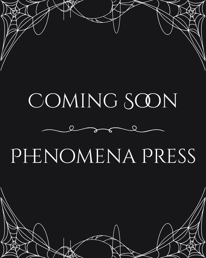 An image surrounded by cobwebs with the text 'Coming Soon - Phenomena Press'