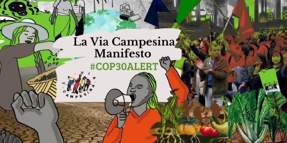 🌍🔥 #StopFalseSolutions
#LaViaCampesina #COP30Alert

La Via Campesina #COP30 Manifesto:

LAND AND RIGHTS FOR
THOSE WHO COOL THE PLANET
👉 https://viacampesina.org/en/2025/10/cop-30-la-via-campesinas-manifesto-land-and-rights-for-those-who-cool-the-planet

#PeasantAgroecology achieves #ClimateJustice & #SocialJustice

#PeasantAEachievesCJ
#PeasantsRightsNOW #UNDROP
#FoodSovereigntyNOW 