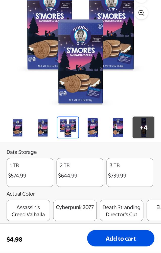 screenshot of Walmart listing of Goodie Girl s’mores cookies. underneath the photo of cookies boxes, there are options for data storage (1TB $574.99, 2TB $644.99, 3TB $738.99) and actual color (Assassin’s Creed Valhalla, Cyberpunk 2077, Death Stranding Director’s Cut). price is $4.98. 