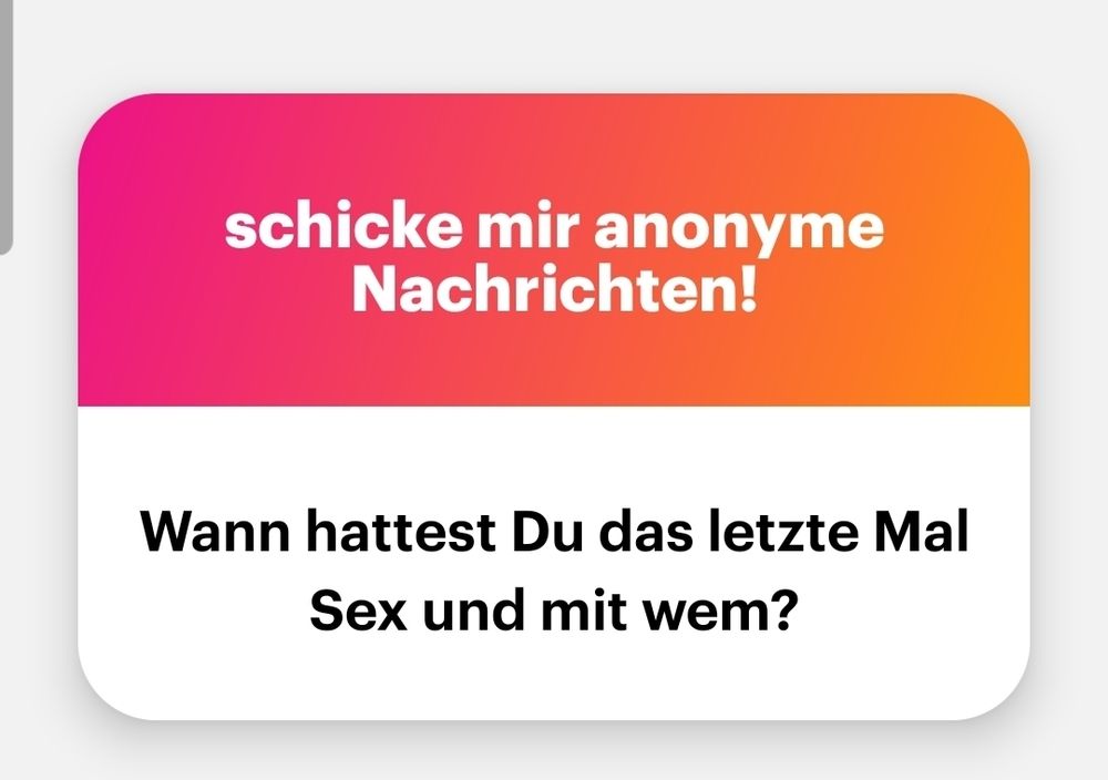 Wann hattest du das letzte mal Sex und mit wem ?