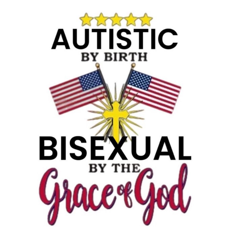 White background with two flags face different directions with a golden cross 
overlapped over them with the the text:
AUTISTIC
BY BIRTH
BISEXUAL
BY THE
Grace of God