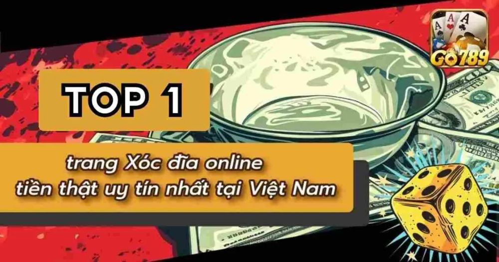 Xóc đĩa GO789 khám phá game dân gian đổi thưởng hấp dẫn