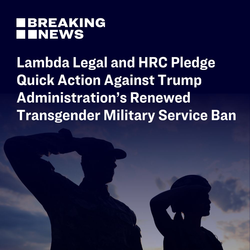 Breaking News: Lambda Legal and HRC Pledge Quick Action Against Trump Administration’s Renewed Transgender Military Service Ban. Silhouettes of two individuals in military uniforms stand saluting against a twilight sky background.