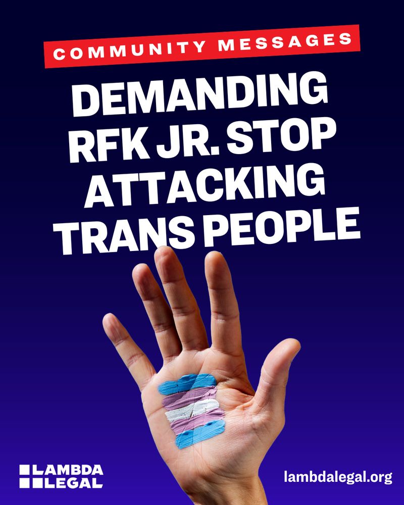 Black and blue background with white text that reads, "Community messages demanding RFK Jr. stop attacking trans people."