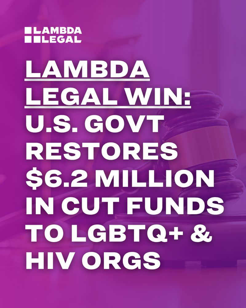 Pink graphic with white text that reads, "Lambda Legal win: U.S. government restores $6.2 million in cut funds to LGBTQ+ and HIV organizations"