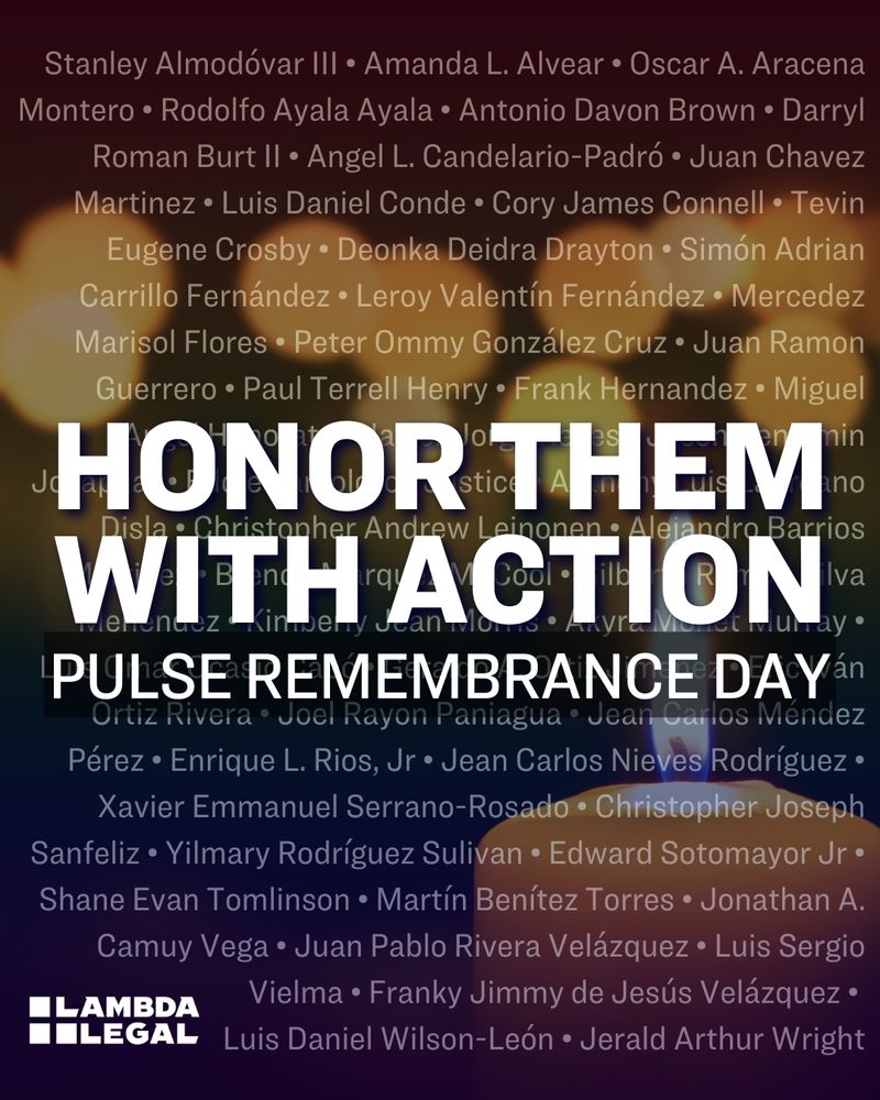 Photo of candle with rainbow on top. Names of the 49 people who lost their lives during the Pulse nightclub shooting listed on top. "Honor them with action: Pulse remembrance day" is in bold white text over everything.