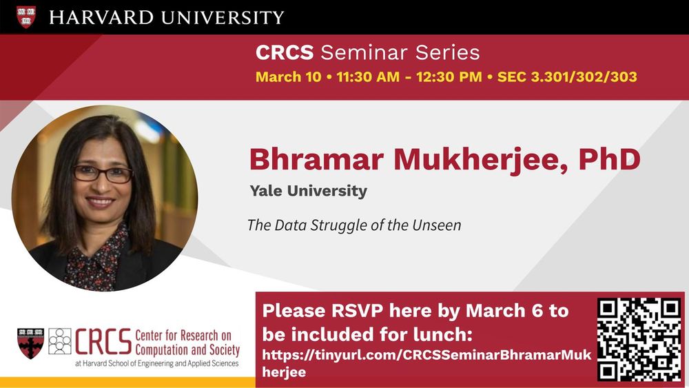 A promotional flyer for a Harvard University CRCS Seminar Series event. The top banner has a red and black Harvard branding with "CRCS Seminar Series" in bold white and red text. The event details are listed as March 10, 11:30 AM - 12:30 PM, SEC 3.301/302/303.

Centered on the flyer is a circular photo of Bhramar Mukherjee, PhD, a woman with shoulder-length dark hair, glasses, and a black blazer over a patterned blouse, smiling at the camera. Below, her affiliation Yale University is listed in gray text, followed by the talk title in italics: "The Data Struggle of the Unseen."

At the bottom, a red box highlights an RSVP deadline: "Please RSVP here by March 6 to be included for lunch", with a link: https://tinyurl.com/CRCSSeminarBhramarMukherjee and a QR code. The CRCS logo and full name, Center for Research on Computation and Society at Harvard School of Engineering and Applied Sciences, appear in the bottom left corner.