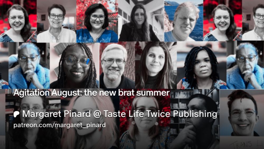Get more from Margaret Pinard @ Taste Life Twice Publishing on Patreon