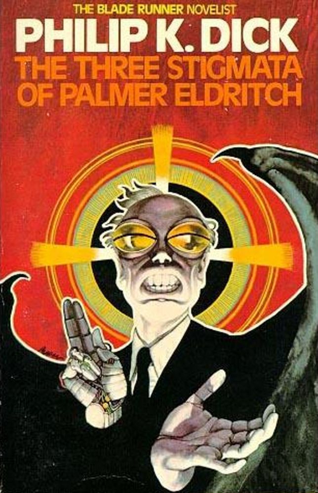 The book jacket for The Three Stigmata of Palmer Eldritch by Philip K Dick. A man is center frame, wearing a black suit. He has large yellow bug eyes. His left palm is open and outstretched, his right hand is in a Christian gesture and appears robotic. His suit unfurls into black demon wings. His teeth are bared. 