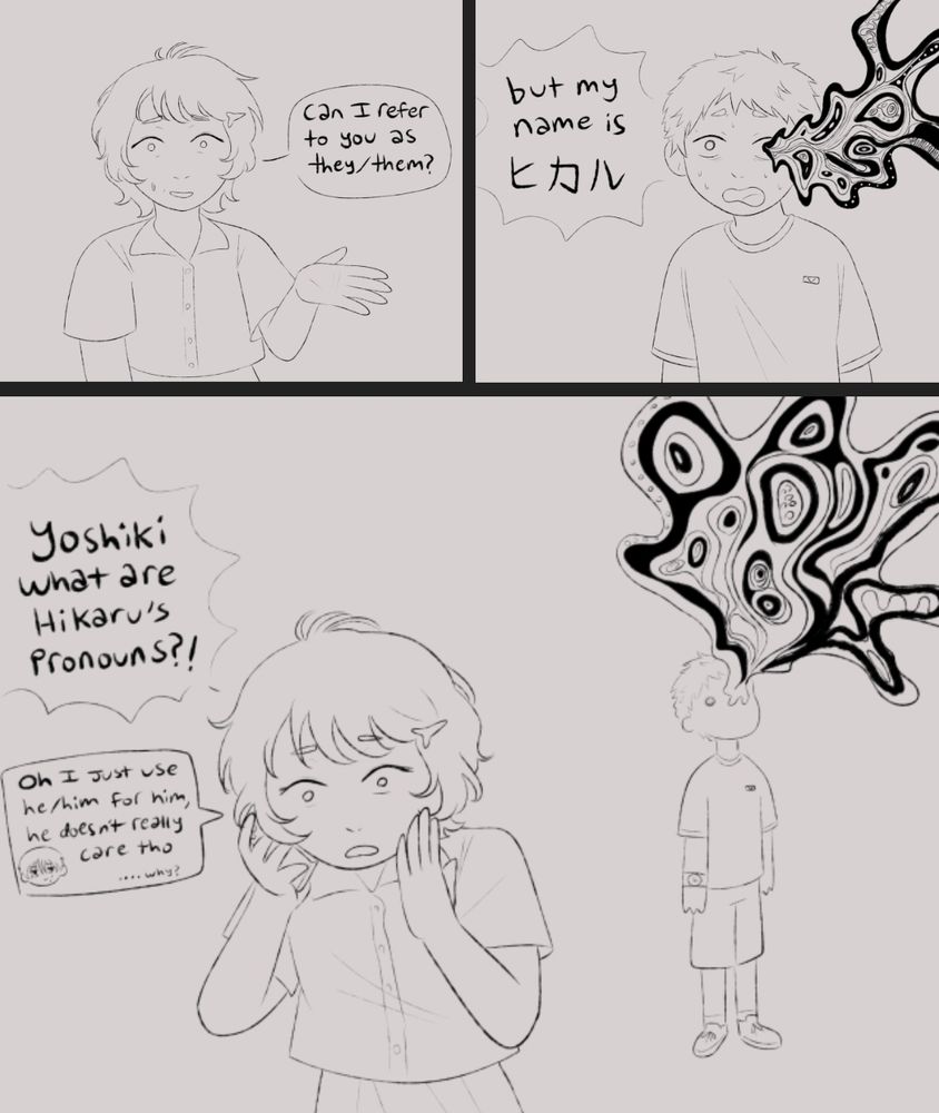 3 panels. asako says "can i refer to you as they/them" "hikaru"'s goop insides go everywhere and says "but my name is (spells his name in katakana)". asako calls yoshiki and says "yoshiki what are hikarus pronouns" a text box with yoshikis face says "oh i just use he/him for him. he doesnt really care tho....why?" "hikaru" is in the background episode 3 style goop going to the ceiling