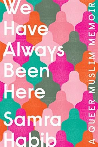 An image of the cover of "We Have Always Been Here" by Samra Habib