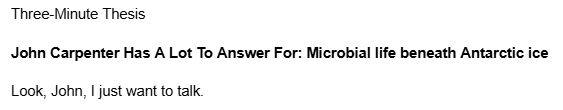John Carpenter Has A Lot To Answer For: Microbial life beneath Antarctic ice

Look, John, I just want to talk.
