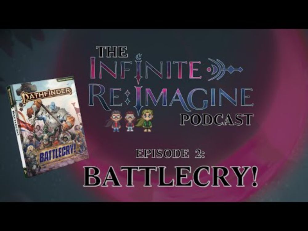 Episode 2: BATTLECRY! | The Infinite Re:Imagine Podcast