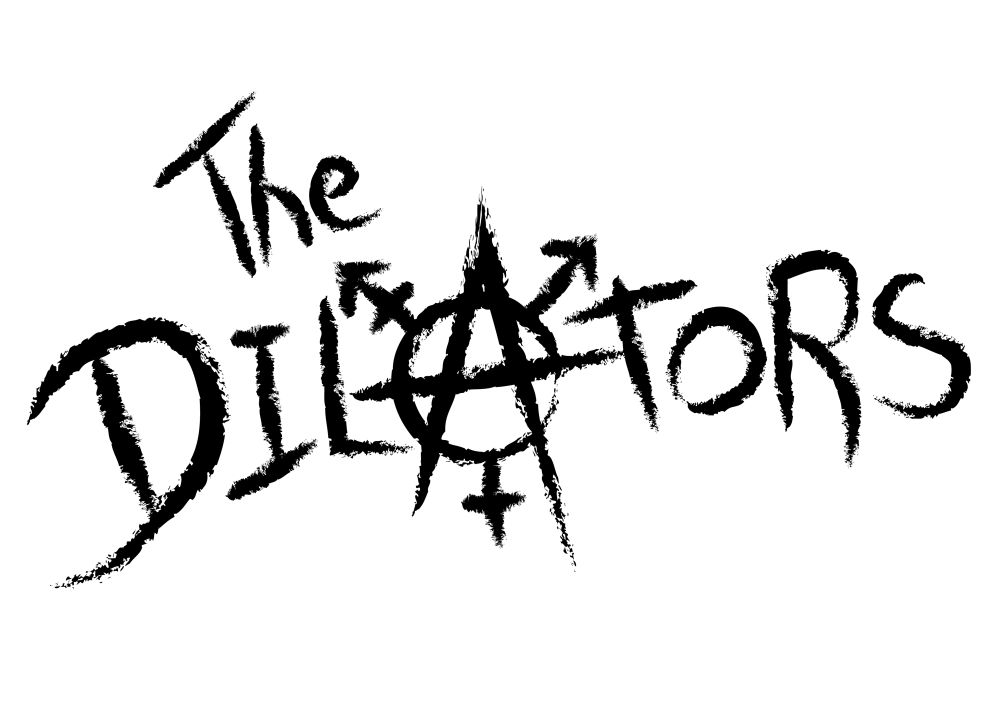 The reading “The DILATORS” in black in a white background. It’s in a sketchy hand written style and the A in Dilators is a mashup of the transgender symbol and the anarchy symbol. 