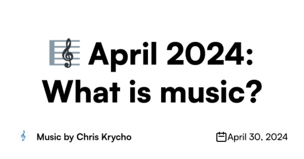 🎼 April 2024: What is music?