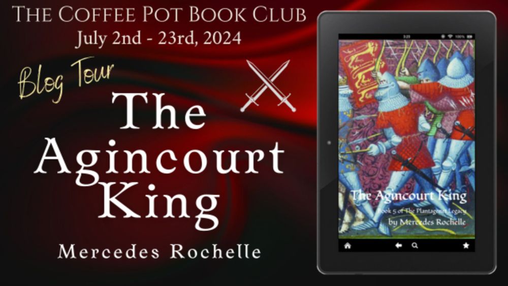 The Coffee Pot Book club Blog Tour presents: The Agincourt King by Mercedes Rochelle