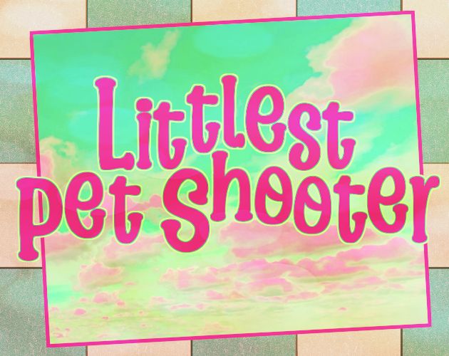 "Littlest Pet Shooter" is written in hot pink text over a pink and green sky background