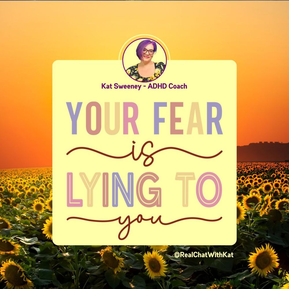 (Image Description - Background is a sunset over a sunflower field. Inner box says Your Fear Is Lying To You and above that is a small photo of Kat, with purple hair and glasses.)