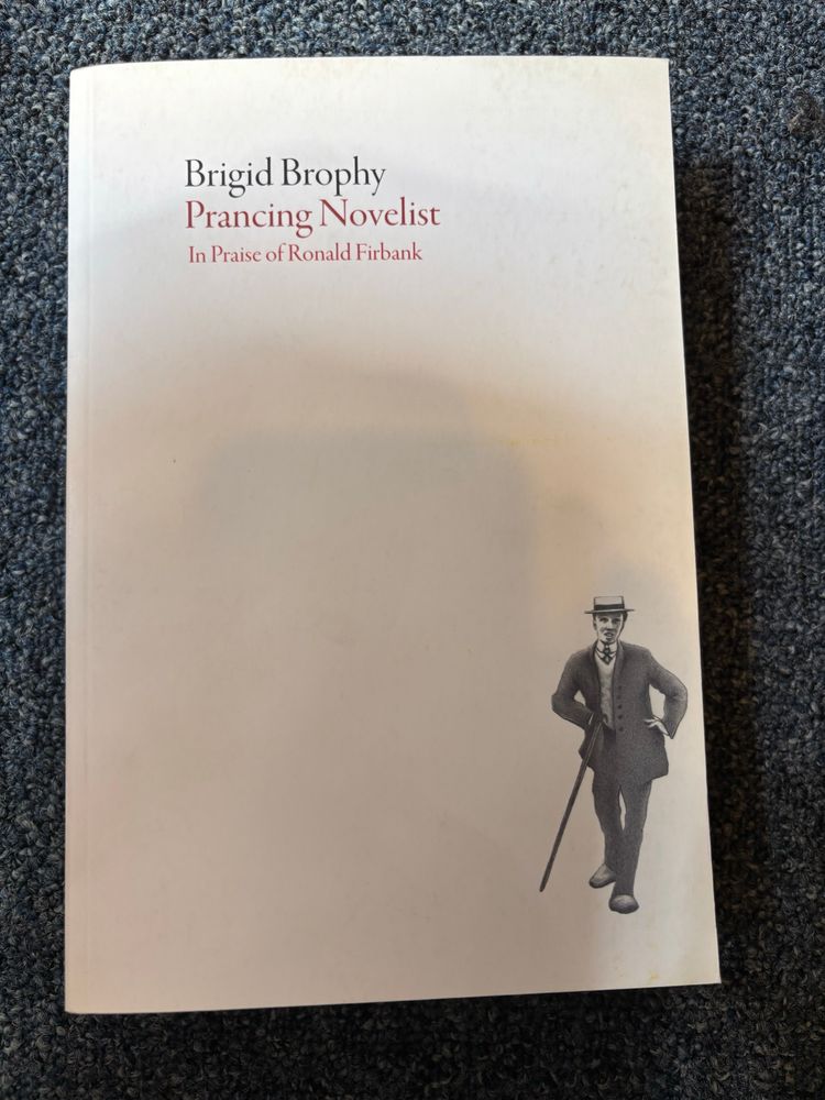 Dalkey Archive edition of Brigid Brophy’s Prancing Novelist: In Praise of Ronald Firbank