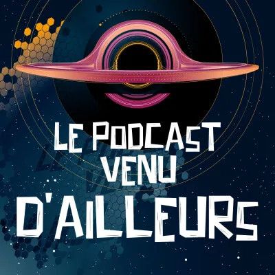 Texte le podcast venu d'ailleurs en blanc avec un dessin de planete et un fond de ciel étoilé 