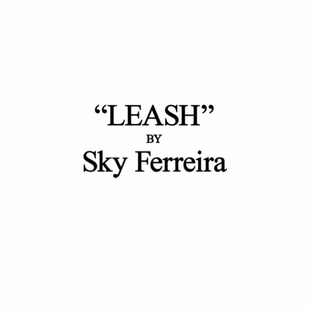 “Leash” by Sky Ferreira 
