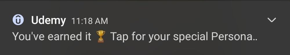 Notification from Udemy: "You've earned it. *trophy emoji* Tap for your special Persona..."