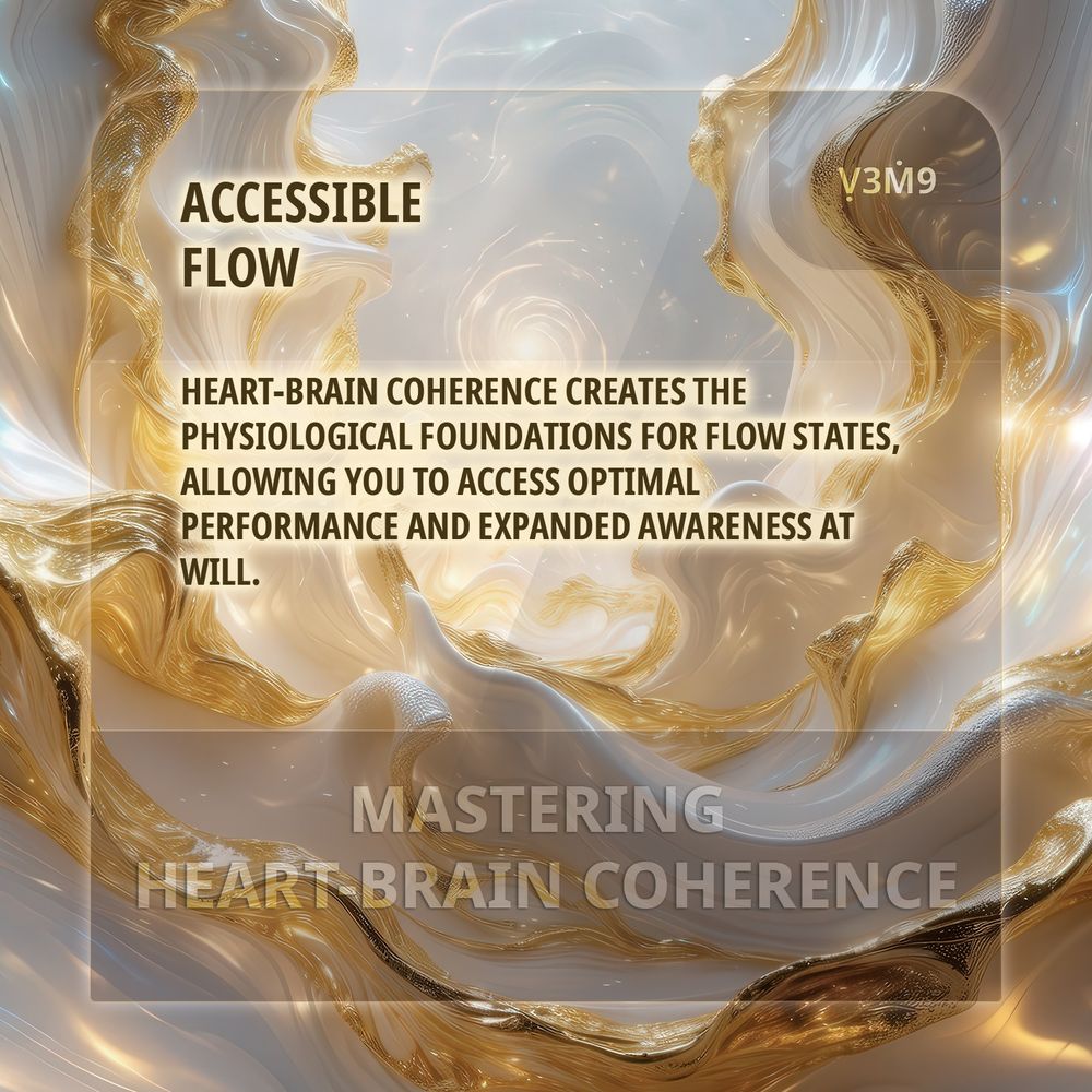 Accessible Flow: Heart-brain coherence creates the physiological foundations for flow states, allowing you to access optimal performance and expanded awareness at will.